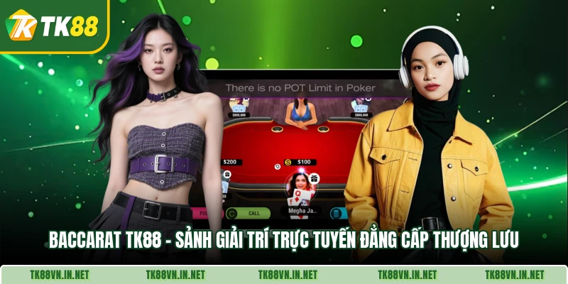 Baccarat Tk88 Sanh Giai Tri Truc Tuyen Dang Cap Thuong Luu