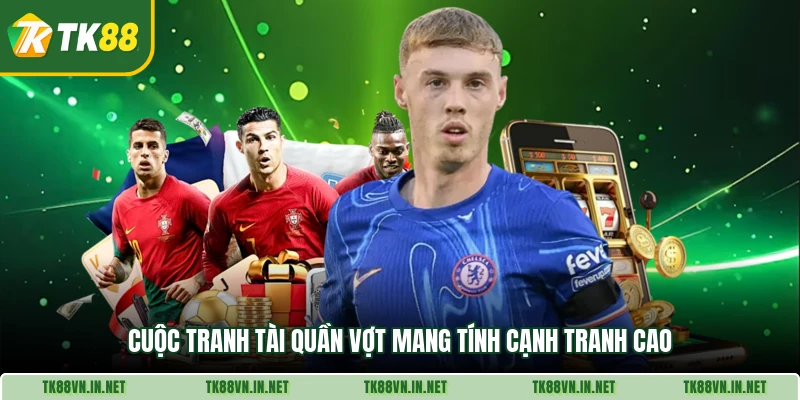 Cuộc tranh tài quần vợt mang tính cạnh tranh cao