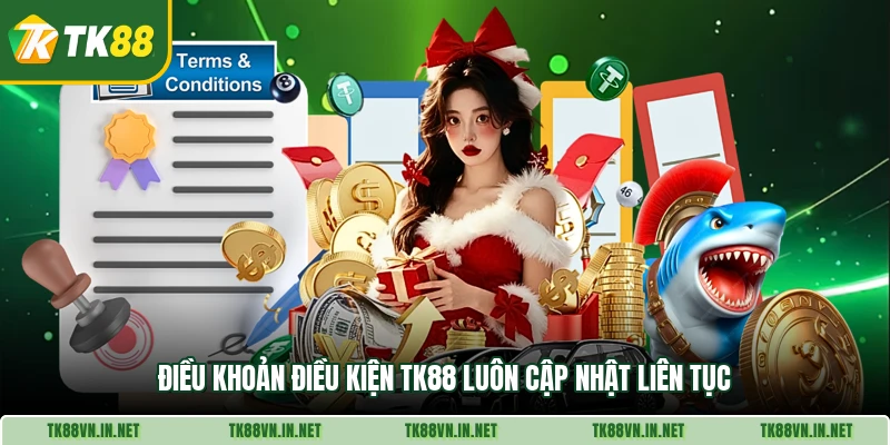 Điều khoản điều kiện TK88 luôn cập nhật liên tục