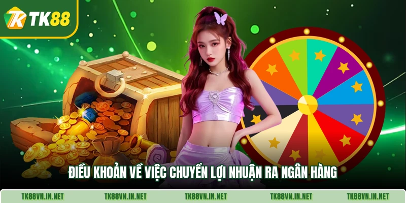 Điều khoản về việc chuyển lợi nhuận ra ngân hàng