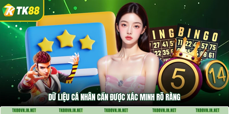 Dữ liệu cá nhân cần được xác minh rõ ràng