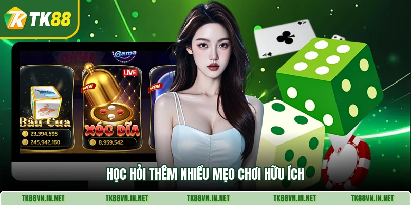 Học hỏi thêm nhiều mẹo chơi hữu ích