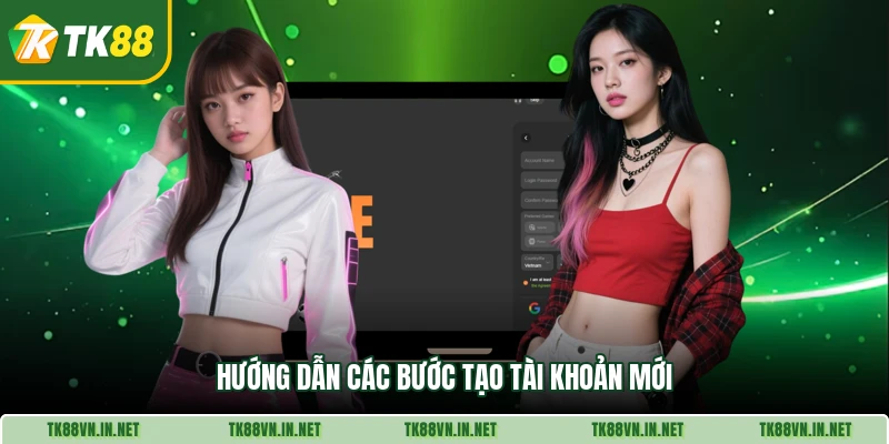 Hướng dẫn các bước tạo tài khoản mới