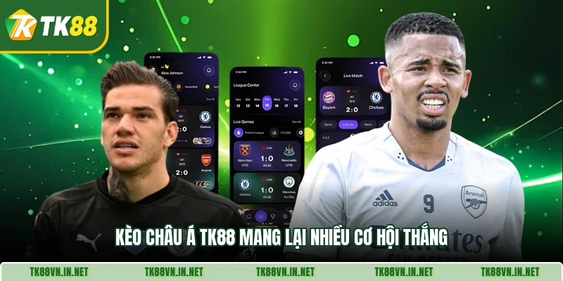 Kèo châu Á TK88 mang lại nhiều cơ hội thắng
