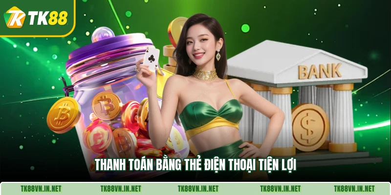 Thanh toán bằng thẻ điện thoại tiện lợi