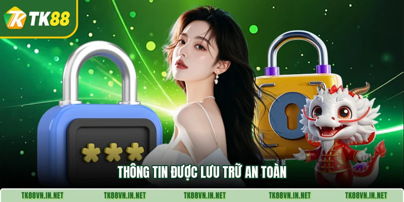 Thông tin được lưu trữ an toàn