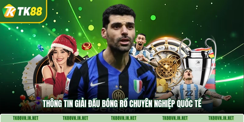 Thông tin giải đấu bóng rổ chuyên nghiệp quốc tế