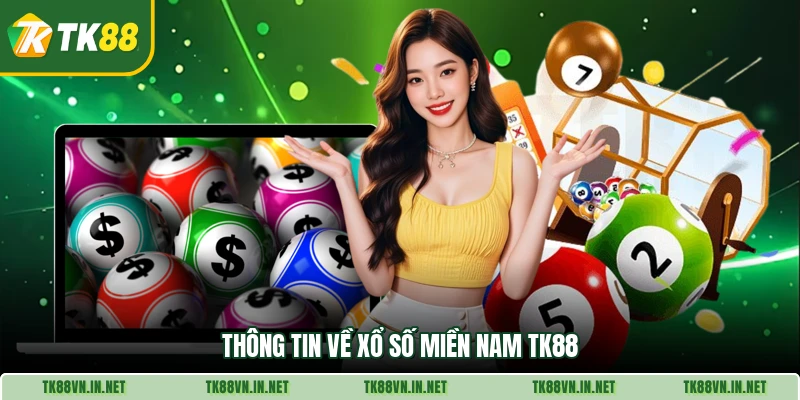 Thông tin về xổ số miền Nam TK88