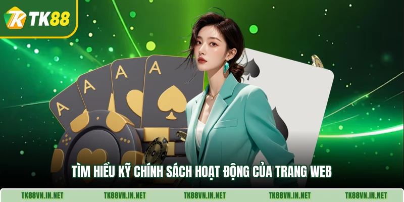 Tìm hiểu kỹ chính sách hoạt động của trang web