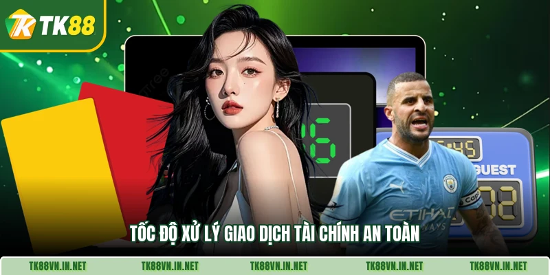 Tốc độ xử lý giao dịch tài chính an toàn